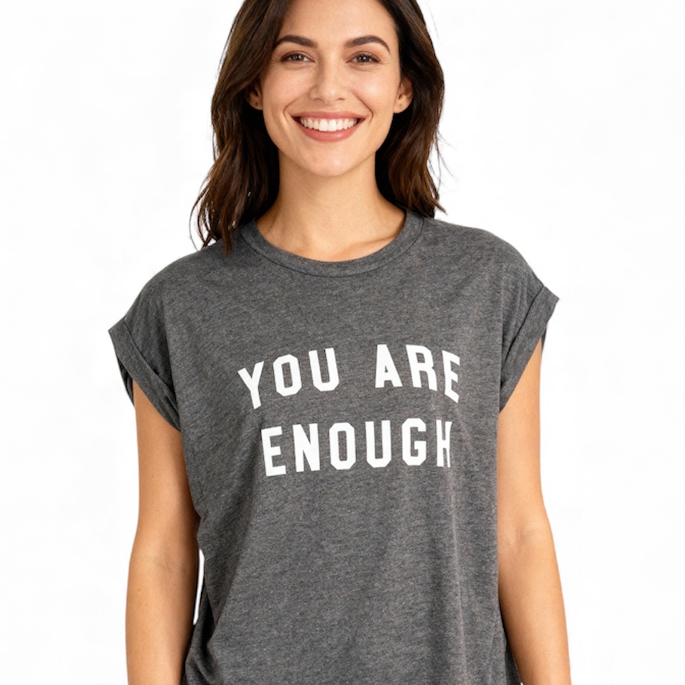 You are enough