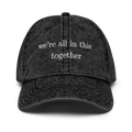 We're all in this together vintage style cap